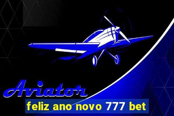 feliz ano novo 777 bet